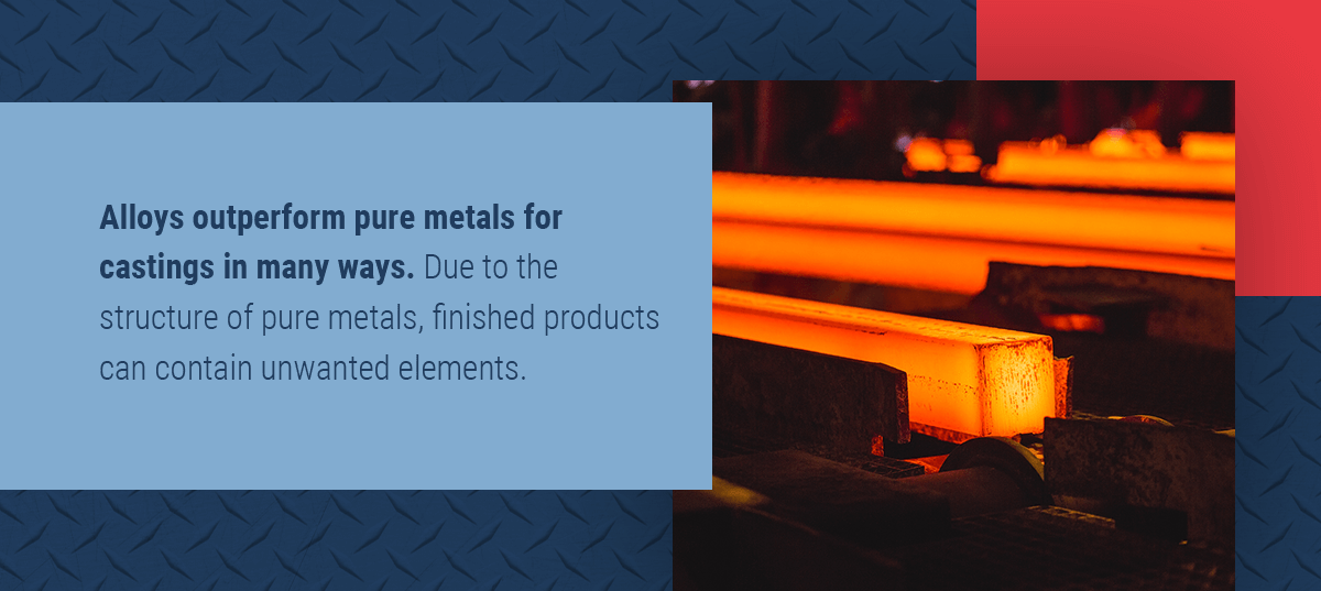 alloy casting process demonstrating how alloys outperform pure metals in many ways