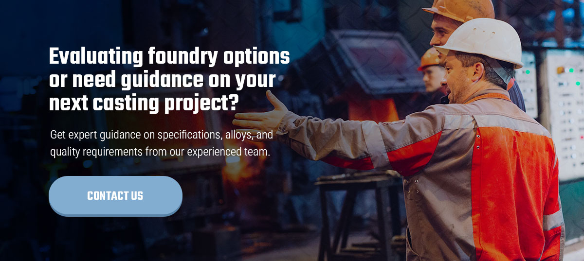 three foundry workers wearing PPE with a call-to-action to contact Warner Brothers Foundry for expert guidance on specifications, alloys, and quality requirements
